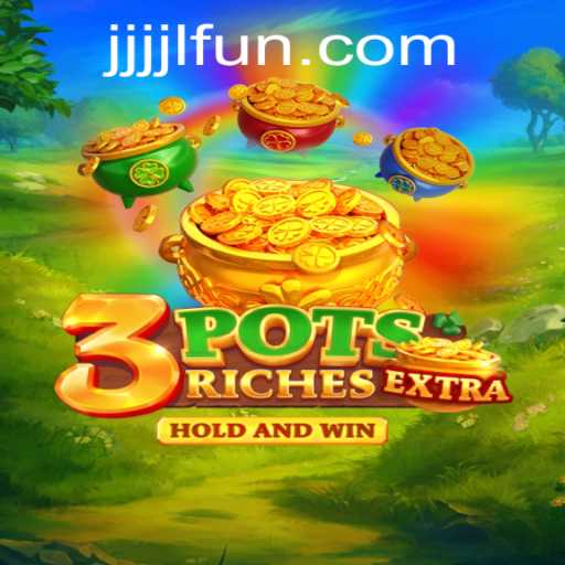 Discover the Thrills of 3potsExtra: A Journey into JJJJL FUN