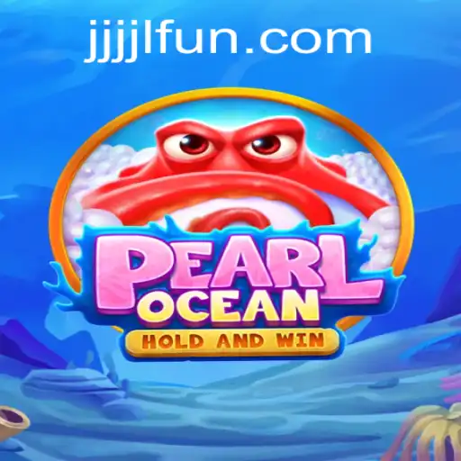 Dive into Adventure: Exploring PearlOcean - The Thrilling Realm of JJJJL FUN