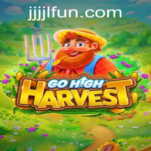 Exploring GoHighHarvest: The Ultimate Adventure with JJJJL FUN